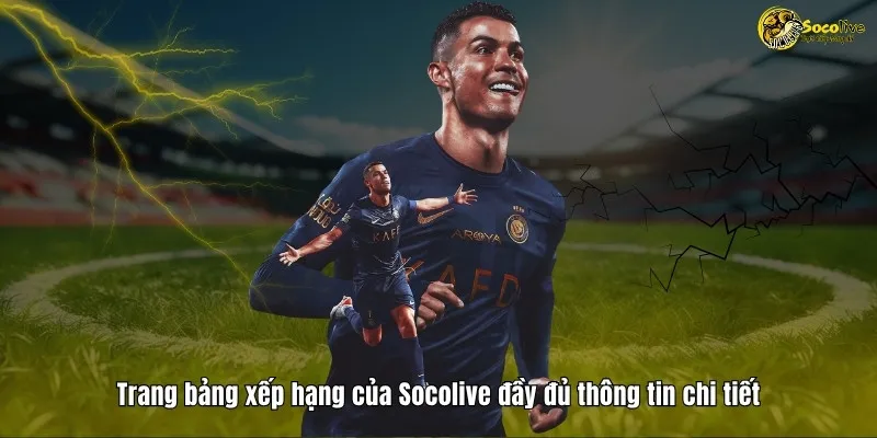 BXH 10 Trang bảng xếp hạng của Socolive đầy đủ thông tin chi tiết